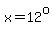 x=12%5Eo