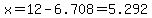x=12+-+6.708=5.292