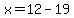 x=12-19