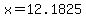 x=12.1825