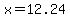 x=12.24