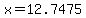 x=12.7475