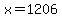 x=1206