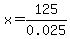 x=125%2F0.025