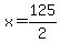 x=125%2F2