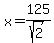 x=125%2Fsqrt%282%29