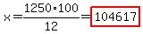x=1250%2A100%2F12=highlight%28104617%29