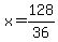 x=128%2F36