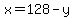 x=128-y