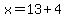 x=13%2B4