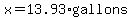 x=13.93%2Agallons