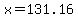 x=131.16