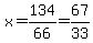 x=134%2F66=67%2F33