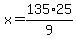 x=135%2A25%2F9