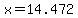 x=14.472