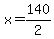 x=140%2F2