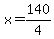x=140%2F4