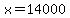 x=14000