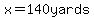 x=140yards