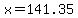 x=141.35
