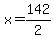 x=142%2F2