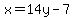 x=14y-7