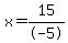 x=15%2F-5