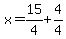 x=15%2F4%2B4%2F4