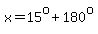 x=15%5Eo%2B180%5Eo