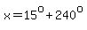 x=15%5Eo%2B240%5Eo