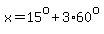 x=15%5Eo%2B3%2A60%5Eo