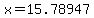 x=15.78947