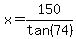 x=150%2Ftan%2874%29