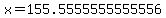 x=155.5555555555556