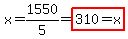 x=1550%2F5=highlight%28310=x%29