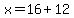 x=16%2B12