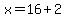 x=16%2B2