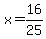 x=16%2F25