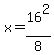 x=16%5E2%2F8