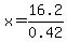 x=16.2%2F+0.42+