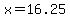 x=16.25