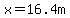 x=16.4m