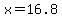 x=16.8