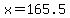 x=165.5