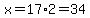 x=17%2A2=34