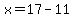 x=17-11
