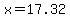 x=17.32