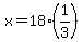 x=18%281%2F3%29