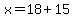 x=18%2B15