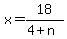x=18%2F%284%2Bn%29